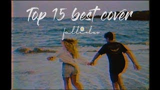 Top 15 Best Cover Songs | Fall In Luv