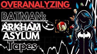Overanalyzing Batman: Arkham Asylum Interview Tapes