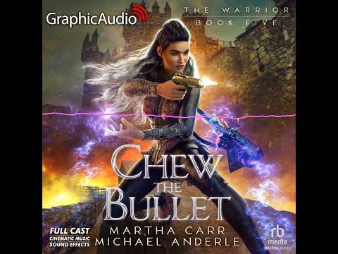 The Warrior 5: Chew The Bullet by Martha Carr and Michael Anderle (GraphicAudio Sample 2)