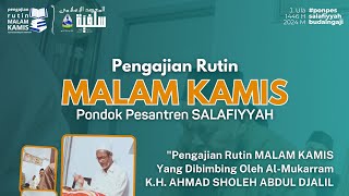 Pengajian Rutin Malam Kamis Pondok Pesantren SALAFIYYAH Kota Kediri | 06 November 2024