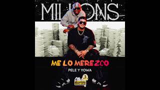 PELE Y YOWA- ME LO MEREZCO