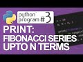 🐍Python Program #3: Print Fibonacci Series up to n Terms | Python Programming