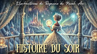 L'Enchanteresse du Royaume du Nouvel An | Histoire Magique pour Commencer l'Année 🌙