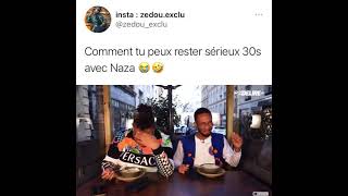 Comment t peut rester sérieux 30s avec Naza