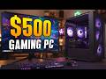 building a $500 gaming pc is easy, actually