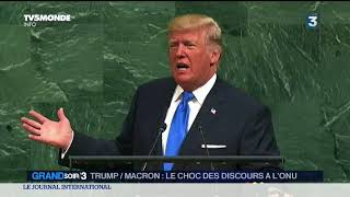 Trump / Macron : Le choc des discours à l'ONU