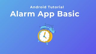 Making Alarm App Simple #6 - Android Tutorial