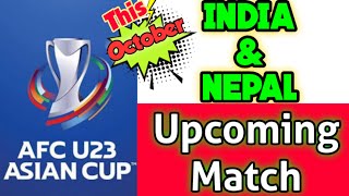 India and Nepal upcoming Football Matches | AFC U23 Qualifier start from this October 2021