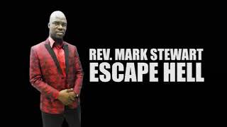 U Need To Escape Hell - Rev Mark Stewart