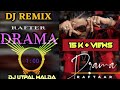 Drama Remix - Raftaar Dj Song | Dj Utpal Malda