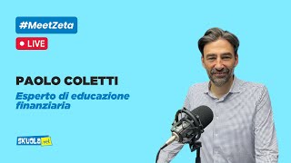 Skuola.net interroga @PaoloColetti, esperto di educazione finanziaria - #MeetZeta