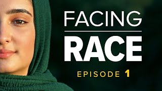 Facing Race | Episode 1: Racism and privilege explained