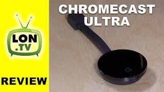 Google Chromecast Ultra Review - Compared to Chromecast - 4k for double the price
