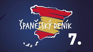 ŠPANĚLSKÝ DENÍK č. 7 | Poslední díl, zajímavostí je v něm ale dost