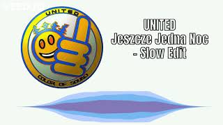 UNITED - Jeszcze jedna noc - slow edit  [ www.united.com.pl ]