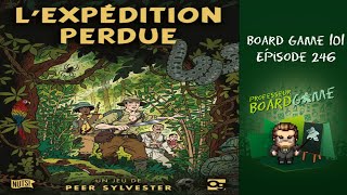 Board Game 101 (EP246) L'Expédition Perdue - Règles et critique