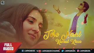 Tere Naal  Kamal Khan | Full Audio Song | Japas Music