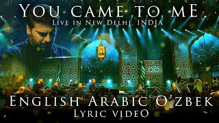 Sami Yusuf - You Came To Me (Live in New Delhi , India) (Lyric Video) English Arabic O'zbek