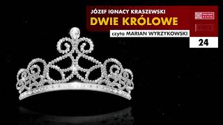 Dwie królowe #24 | Józef Ignacy Kraszewski | Audiobook po polsku