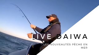 LIVE DAIWA - Présentation des nouveautés pour la pêche en mer