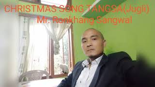 Tangsa Christmas Songs, Mr. Ronkhang Sangwal