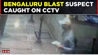WATCH: CCTV Footage Shows Rameshwaram Cafe Blast Suspect, Hours Before Explosion | Top News