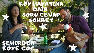 Köy Hayatına Dair Soru Cevap Sohbet | Köye Yerleşenler | Şehirden Köye Göç | 80.Bölüm