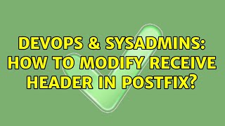 DevOps & SysAdmins: How to modify Receive header in Postfix?