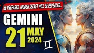 Gemini ♊😱BE PREPARED. HIDDEN SECRET WILL BE REVEALED CAUSING CHAOS!😱 - MAY 21, 2024