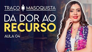 Traço de Caráter Masoquista: da dor ao recurso - Análise Corporal / Traços de Caráter