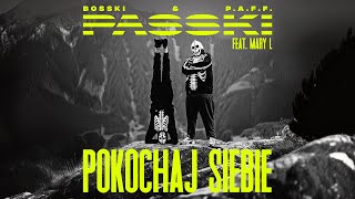 PASSKI (Bosski \u0026 P.A.F.F.) - POKOCHAJ SIEBIE ft. Mary L (Official Video) [KRAK ULTRA]