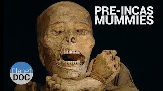 Pre Inca Mummies. Forerunners of the Inca | History - Planet Doc Full Documentaries