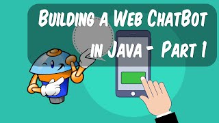 Building a Web ChatBot in Java - Part 1 - Creating the Web User Interface