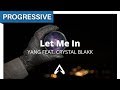 Yang Feat. Crystal Blakk - Let Me In