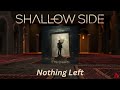 Shallow Side - Nothing Left (Official Audio)