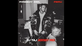 DJ Taj - Peru (Jersey Club / Afrobeat Mix) Fireboy DML