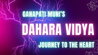 Dahara Vidya | Journey to the Heart | దహర విద్య | Kavyakantha Sri Ganapati Muni's Viswa Mimamsa