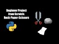Beginner Python Project From Scratch: Rock Paper Scissors