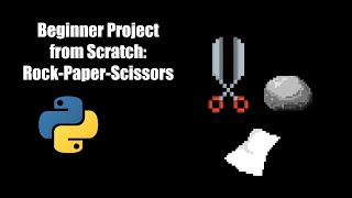 Beginner Python Project From Scratch: Rock Paper Scissors