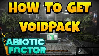 How to Get Voidpack in Abiotic Factor