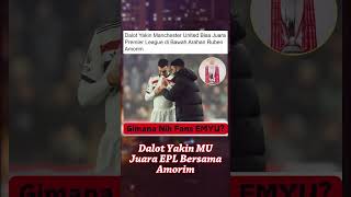 Dalot: Bersama Amorim EMYU Bakal Juara EPL🥰