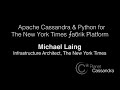 Apache Cassandra & Python for the The New York Times ⨍aбrik Platform