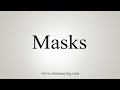 How To Say Masks