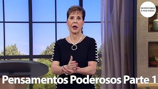 Pensamentos Poderosos Parte 1 | Joyce Meyer