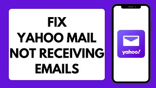 How To Fix Yahoo Mail Not Receiving Emails (Full Tutorial)