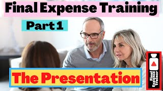 Final Expense Training - Part 1 - Final Expense Sales Presentation