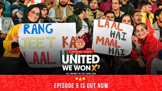 United We Won X3 - The Journey To The Third Star | Full Episode 5