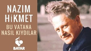 Nazım Hikmet - Bu Vatana Nasıl Kıydılar - Yorumlayan: Mithat Güçlü Karataş