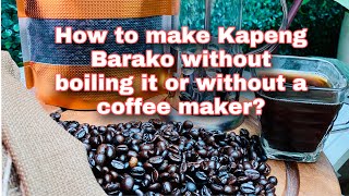 How to make Kapeng Barako without boiling it or without Coffee Maker [ Coffee Press is the Key ]