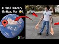 I found so scary big hands man 😱📍 #google#eartheffects89 🌎📍#youtubevideo #googleearthengine